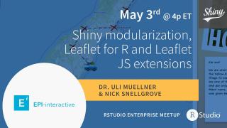 Dr. Uli Muellner & Nick Snellgrove | Shiny modularization, Leaflet for R and Leaflet JS extensions