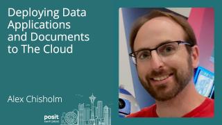 Alex Chisholm - Deploying data applications and documents to the cloud