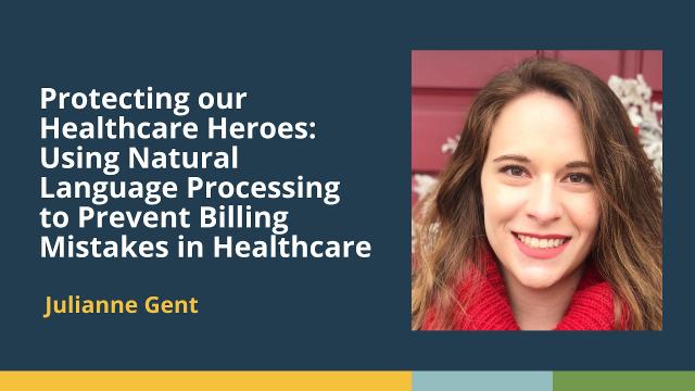 From Data to Dollars: Improving Medical Billing Accuracy Using NLP (Julianne Gent, Emory Healthcare)